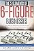 The 5 Elements of 6-Figure Businesses: The 5 Things Your Business Needs to Reach the Next Level