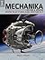 Mechanika, Revised and Updated: Creating the Art of Space, Aliens, Robots and Sci-Fi