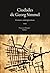 Ciudades de George Simmel: Lecturas Contemporáneas
