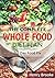 The Complete Whole Food Diet Plan: 30 Day Food Fix: It Starts With Good Food (Spanish Edition)