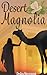 Desert Magnolia by Dedra L. Stevenson