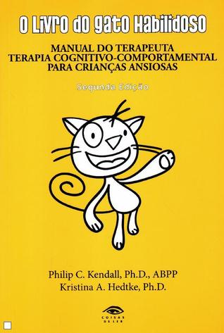 O livro do gato habilidoso. Manual do terapeuta. Terapia cognitivo-comportamental para crianças ansiosas