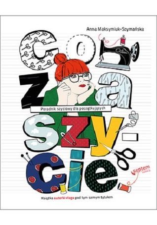 Co za szycie. Poradnik szyciowy dla początkujących