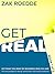 GET REAL by Zak Roedde