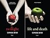 Twilight / Life and Death by Stephenie Meyer
