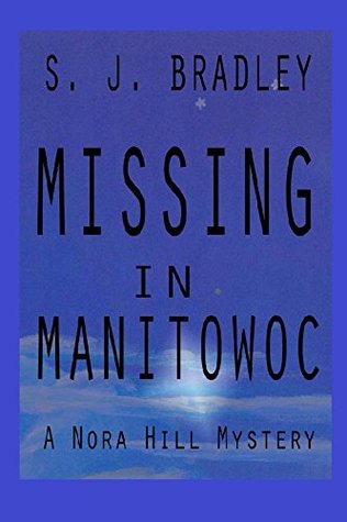 Missing in Manitowoc (Nora Hill Mystery #1)
