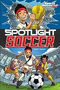 Spotlight Soccer (Sports Illustrated Kids Graphic Novels)