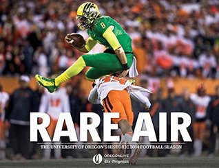 Rare Air: The University of Oregon's Historic 2014 Football Season (Hardcover)