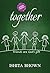 Together: Best Friends are Forever: Vol : 1
