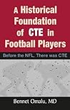 A Historical Foundation of CTE in Football Players: Before the NFL, There was CTE A Historical Foundation of CTE in Football Players: Before the NFL, There was CTE