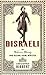 Disraeli: The Victorian Dandy Who Became Prime Minister