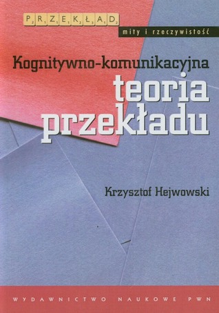 Kognitywno-komunikacyjna teoria przekładu (Paperback)