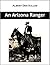 An Arizona Ranger: A Story of the Southwestern Solitude