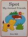 Spot: My Animal Friends
