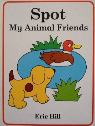 Spot: My Animal Friends