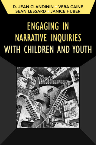 Engaging in Narrative Inquiries with Children and Youth (Developing Qualitative Inquiry) (Volume 16)
