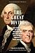 The Great Divide: The Conflict between Washington and Jefferson That Defined America, Then and Now