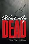 Reluctantly Dead