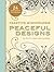 Creative Mindfulness: Peaceful Designs: On-the-Go Adult Coloring Books