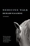 Medicine Walk by Richard Wagamese