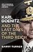 Karl Doenitz and the Last Days of the Third Reich