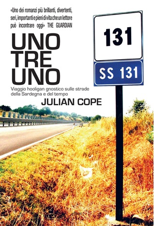 Uno tre uno: Viaggio hooligan gnostico sulle strade della Sardegna e del tempo