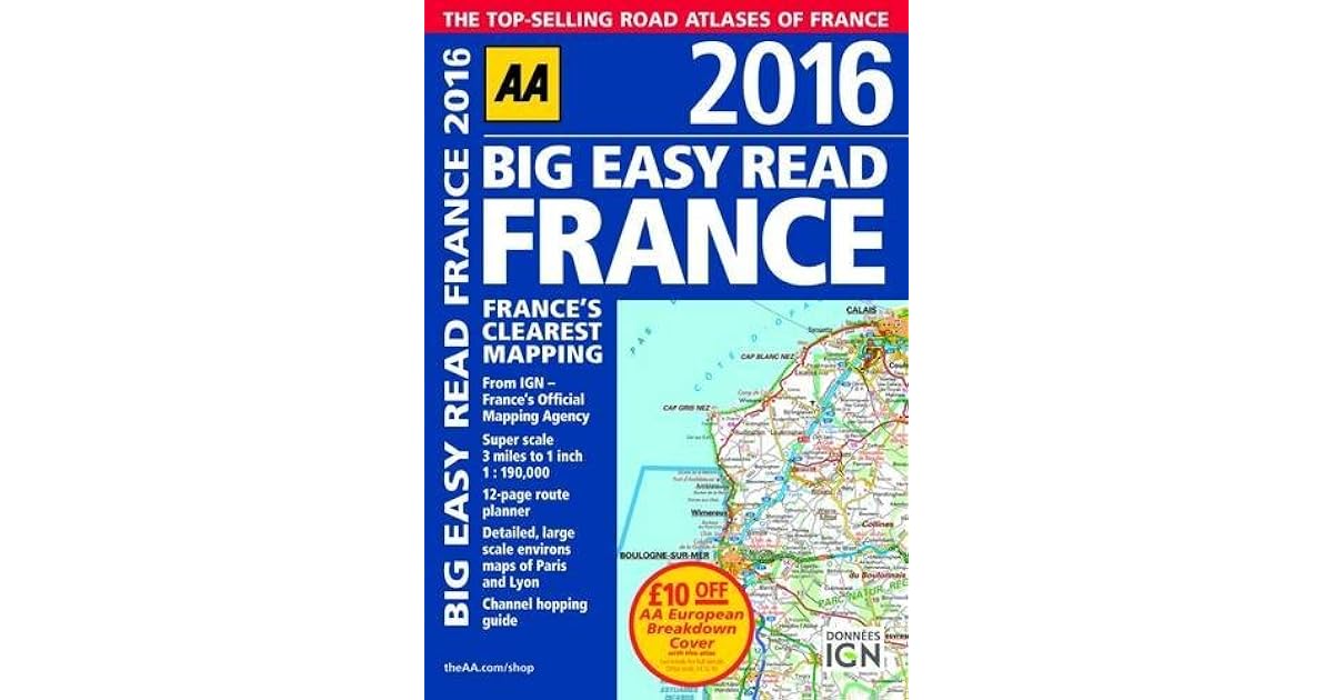 AA Big Easy Read France 2016 (Road Atlas) by A.A. Publishing