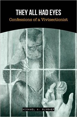 They All Had Eyes: Confessions of a Vivisectionist (Paperback)