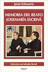 Memoria del Beato Josemaría Escrivá by Javier Echevarría