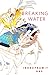 Breaking Water by Indrapramit Das Breaking Water by Indrapramit Das
