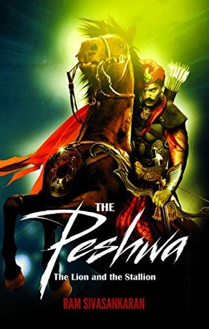 The Peshwa: The Lion and the Stallion (Kindle Edition)