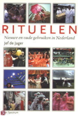 Rituelen: nieuwe en oude gebruiken in Nederland (Paperback)