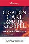 Creation Care and the Gospel by Colin Bell