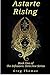 Astarte Rising by Greg Thomas Astarte Rising by Greg Thomas