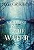 Something in the Water