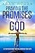 Praying the Promises of God: A 21 Day Devotional That Will Increase Your Faith