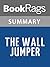 Summary & Study Guide The Wall Jumper by Peter Schneider