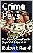 Crime Pays: The Rourk Crime...
