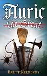 Auric the Great by Brett Kelberry