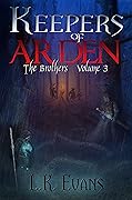 Keepers of Arden The Brothers Volume 3