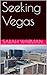 Seeking Vegas