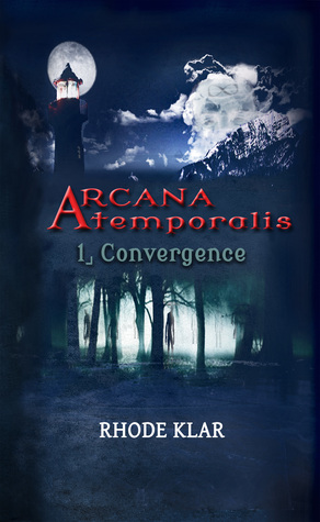 Convergence (Arcana Atemporalis, #1)