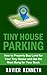 Tiny House Parking: How to Properly Buy Land for Your Tiny House and Get the Most Bang for Your Buck
