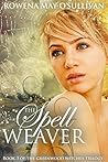 The Spell Weaver (The Greenwood Witches Trilogy, #3)