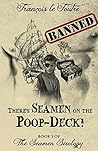 There's Seamen on the Poop-Deck! by Francois le Foutre
