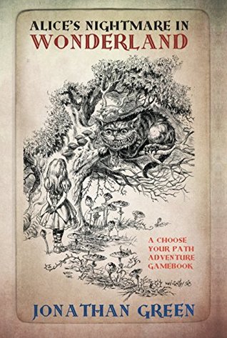 Alice's Nightmare in Wonderland (Snowbooks Adventure Gamebooks Book 1)