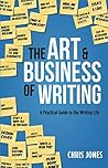 The Art & Business of Writing by Chris      Jones