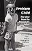 Problem Child: The View Fro...