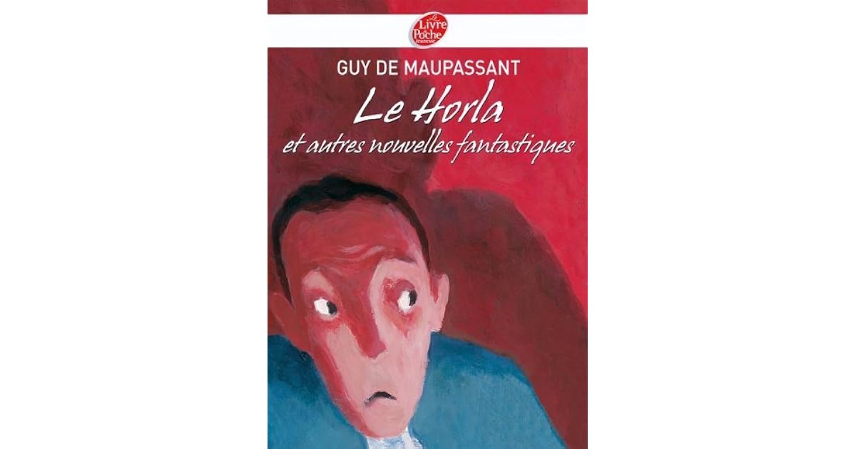 Le Horla - Texte intégral by Guy de Maupassant