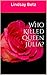Who Killed Queen Julia?